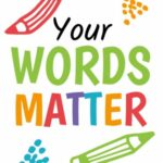 Words Matter: The Language of Science and Its Power