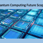 What is quantum computing and what is it’s scope in future?