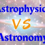 Astronomy vs Astrophysics vs Cosmology—Which One Is Right for You?