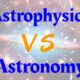 Astronomy vs Astrophysics vs Cosmology—Which One Is Right for You?