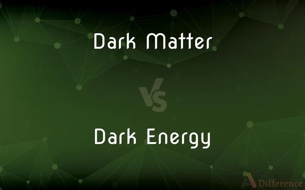 Dark Matter vs Dark Energy—What’s the Difference?